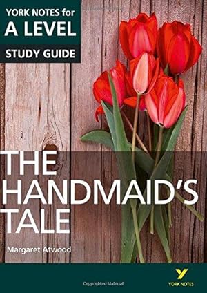 Seller image for The Handmaids Tale: York Notes for A-level everything you need to catch up, study and prepare for and 2023 and 2024 exams and assessments: everything . prepare for 2021 assessments and 2022 exams for sale by WeBuyBooks