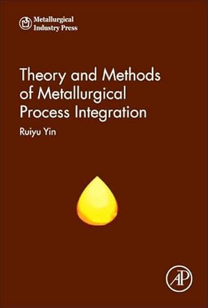 Seller image for Theory and Methods of Metallurgical Process Integration for sale by AHA-BUCH GmbH