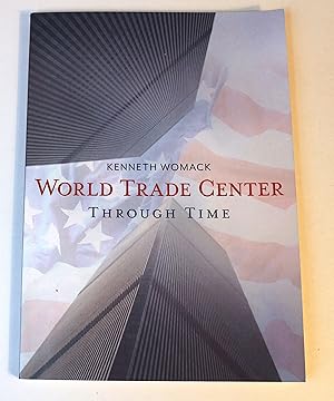 World Trade Center Through Time, The (America Through Time)