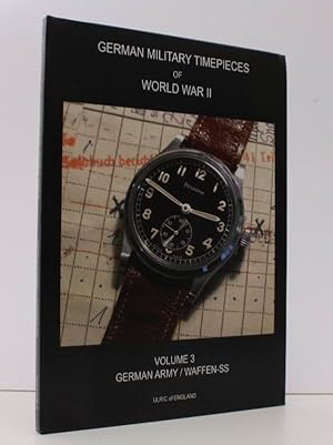 Imagen del vendedor de German Military Timepieces of World War II: Vol. 3: Army and Waffen-SS. NEAR FINE COPY OF THE STANDARD REFERENCE a la venta por Island Books