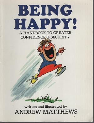 Being Happy! : a Handbook to Greater Confidence and Security