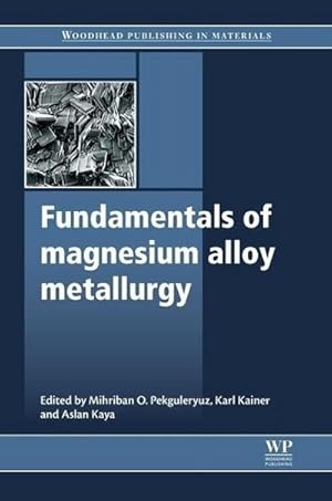 Image du vendeur pour Fundamentals of Magnesium Alloy Metallurgy mis en vente par AHA-BUCH GmbH
