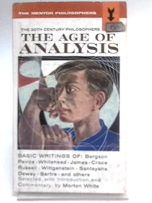 Bild des Verkufers fr The Age of Analysis 20th Century Philosophers zum Verkauf von World of Rare Books