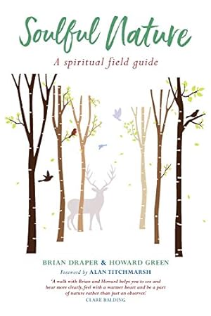 Bild des Verkufers fr Soulful Nature: A spiritual field guide zum Verkauf von WeBuyBooks