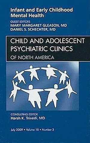 Seller image for Infant and Early Childhood Mental Health, An Issue of Child and Adolescent Psychiatric Clinics of North America for sale by AHA-BUCH GmbH