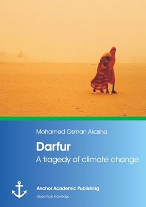 Immagine del venditore per DARFUR: A TRAGEDY OF CLIMATE CHANGE venduto da AHA-BUCH GmbH