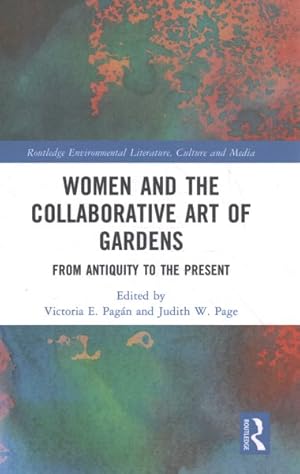 Immagine del venditore per Women and the Collaborative Art of Gardens : From Antiquity to the Present venduto da GreatBookPrices