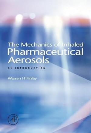 Seller image for The Mechanics of Inhaled Pharmaceutical Aerosols : An Introduction for sale by AHA-BUCH GmbH