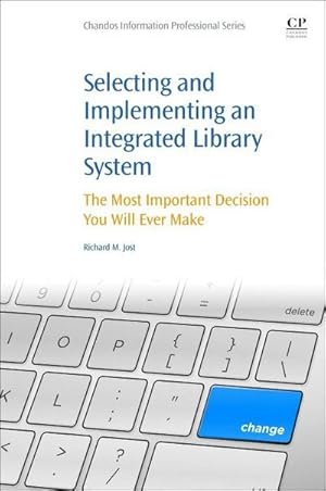 Seller image for Selecting and Implementing an Integrated Library System : The Most Important Decision You Will Ever Make for sale by AHA-BUCH GmbH