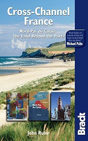 Bild des Verkufers fr Cross-Channel France: Nord-Pas de Calais: The Land Beyond the Ports (Bradt Travel Guides) (Bradt Travel Guides (Regional Guides)) zum Verkauf von WeBuyBooks