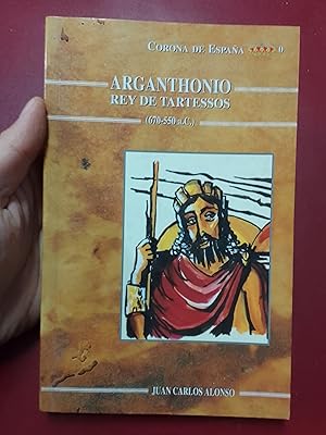 Imagen del vendedor de Arganthonio, Rey de Tartessos a la venta por Librera Eleutheria