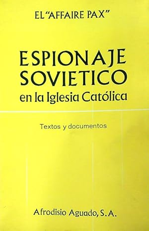 El affaire PAX. Espionaje sovietico en la Iglesa Catolica