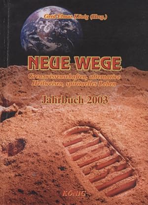 Neue Wege, Jahrbuch 2003 : Grenzwissenschaften, alternative Heilweisen, spirituelles Leben