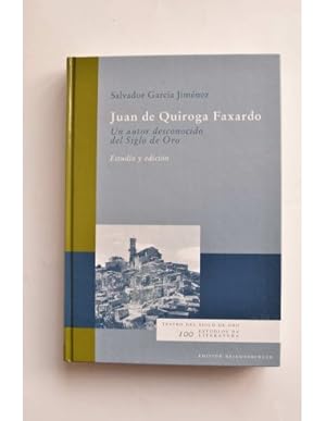 Seller image for Juan de Quiroga Faxardo. Un autor desconocido del Siglo de Oro for sale by LIBRERA SOLAR DEL BRUTO