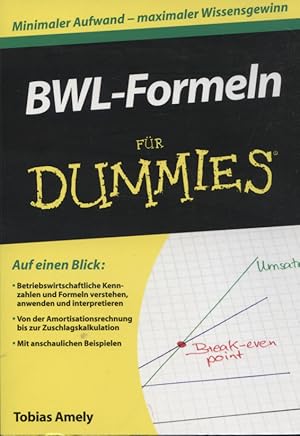 Seller image for BWL-Formeln fr Dummies : [betriebswirtschaftliche Kennzahlen und Formeln verstehen, anwenden und interpretieren ; von der Amortisationsrechnung bis zur Zuschlagskalkulation ; mit anschaulichen Beispielen]. for sale by Versandantiquariat Ottomar Khler