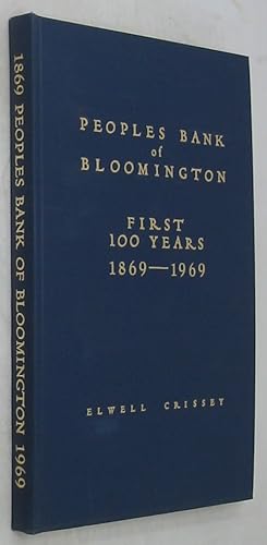 Bild des Verkufers fr Peoples Bank of Bloomington: First 100 Years, 1869-1969 zum Verkauf von Powell's Bookstores Chicago, ABAA