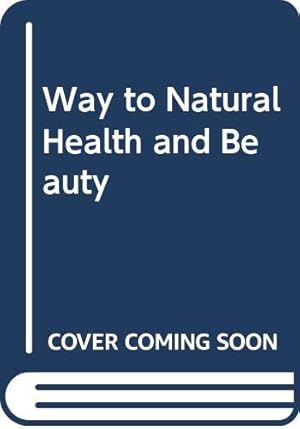 Seller image for Maurice Messegue's Way to Natural Health and Beauty for sale by WeBuyBooks