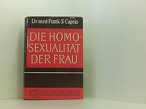 Bild des Verkufers fr Die Homosexualitt der Frau : Zur Psychodynamik d. lesbischen Liebe. Eine Studie f. rzte, Juristen, Erzieher, Seelsorger, Lagerleiter u. Leiter von Straf- u. Besserungsanstalten f. Frauen u. Mdchen. zum Verkauf von Book Broker