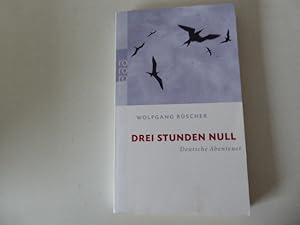 Image du vendeur pour Drei Stunden Null. Deutsche Abenteuer. TB mis en vente par Deichkieker Bcherkiste
