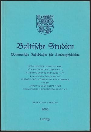 Bild des Verkufers fr Baltische Studien. Herausgegeben von der Gesellschaft fr pommersche Geschichte , Altertumskunde und Kunst e.V. zugleich Mitteilungsorgan der Historischen Kommission fr Pommern und der Arbeitsgemeinschaft fr Pommersche Kirchengeschichte e.V. Neue Folge, Band 89, 2003 (Band 135 der Gesamtreihe). zum Verkauf von Antiquariat Dennis R. Plummer