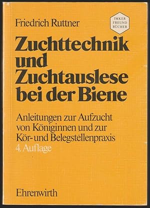 Immagine del venditore per Zuchttechnik und Zuchtauslese bei der Biene. Anleitungen zur Aufzucht von Kniginnen und zur Kr- u. Belegstellenpraxis. venduto da Antiquariat Dennis R. Plummer