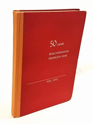 Festschrift aus Anlaß des 50jährigen Bestehens des Dillinger Realgymnasiums und der Einweihung de...