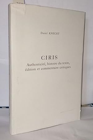 Ciris Authenticité histoire du texte édition et commentaire critiques