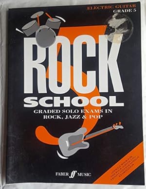 Seller image for Rock School.Graded Solo Exams in Rock,Jazz & Pop.Electric Guitar.Grade 5. for sale by WeBuyBooks