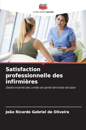 Bild des Verkufers fr Satisfaction professionnelle des infirmires zum Verkauf von moluna