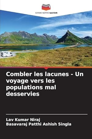 Bild des Verkufers fr Combler les lacunes - Un voyage vers les populations mal desservies zum Verkauf von moluna