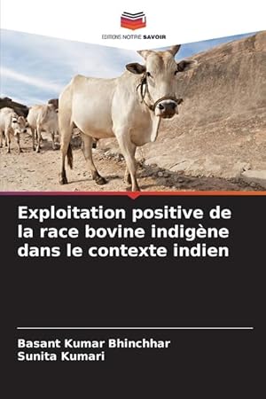 Bild des Verkufers fr Exploitation positive de la race bovine indigne dans le contexte indien zum Verkauf von moluna
