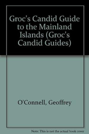 Seller image for Groc's Candid Guide to the Mainland Islands (Groc's Candid Guides) for sale by WeBuyBooks