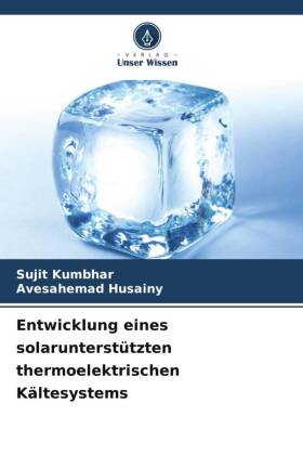 Seller image for Entwicklung eines solaruntersttzten thermoelektrischen Kaeltesystems for sale by moluna