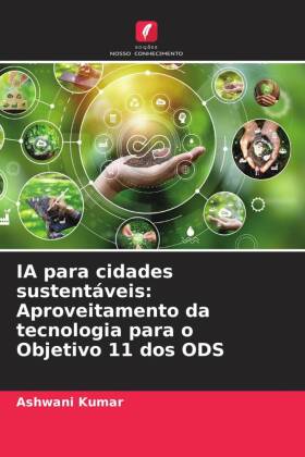 Bild des Verkufers fr IA para cidades sustentveis: Aproveitamento da tecnologia para o Objetivo 11 dos ODS zum Verkauf von moluna