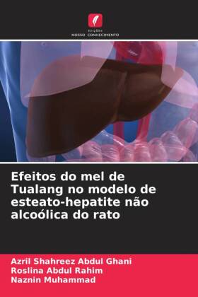 Bild des Verkufers fr Efeitos do mel de Tualang no modelo de esteato-hepatite no alcolica do rato zum Verkauf von moluna