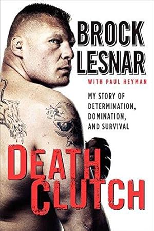 Immagine del venditore per Death Clutch: My Story of Determination, Domination, and Survival venduto da WeBuyBooks