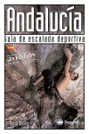 Andalucía : guía de escalada deportiva