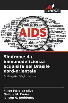 Bild des Verkufers fr Sindrome da immunodeficienza acquisita nel Brasile nord-orientale zum Verkauf von moluna