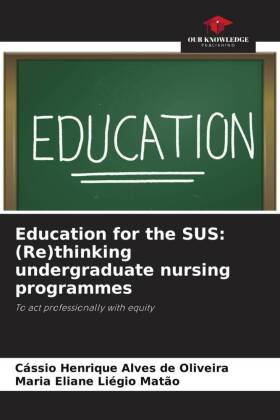 Bild des Verkufers fr Education for the SUS: (Re)thinking undergraduate nursing programmes zum Verkauf von moluna