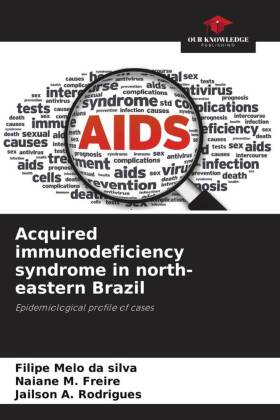 Bild des Verkufers fr Acquired immunodeficiency syndrome in north-eastern Brazil zum Verkauf von moluna