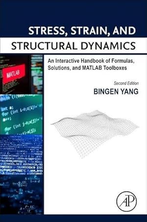 Seller image for Stress, Strain, and Structural Dynamics : An Interactive Handbook of Formulas, Solutions, and MATLAB Toolboxes for sale by AHA-BUCH GmbH