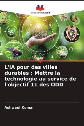 Bild des Verkufers fr L IA pour des villes durables : Mettre la technologie au service de l objectif 11 des ODD zum Verkauf von moluna