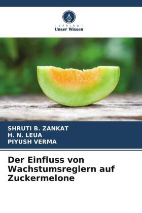 Immagine del venditore per Der Einfluss von Wachstumsreglern auf Zuckermelone venduto da moluna