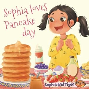 Seller image for Sophia Loves Pancake Day: Sophia & Tiger for sale by WeBuyBooks 2