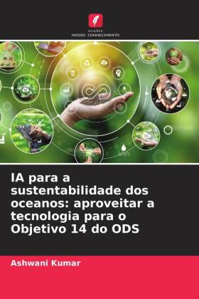 Bild des Verkufers fr IA para a sustentabilidade dos oceanos: aproveitar a tecnologia para o Objetivo 14 do ODS zum Verkauf von moluna