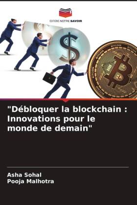 Seller image for Dbloquer la blockchain : Innovations pour le monde de demain for sale by moluna