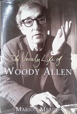 Seller image for The Unruly Life Of Woody Allen for sale by Klondyke