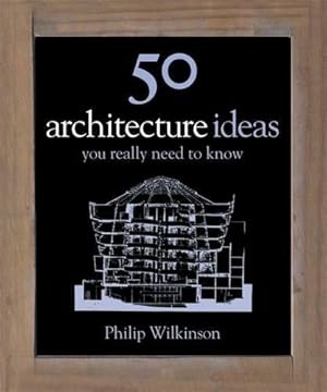 Seller image for 50 Architecture Ideas You Really Need to Know (50 Ideas You Really Need to Know series) for sale by WeBuyBooks