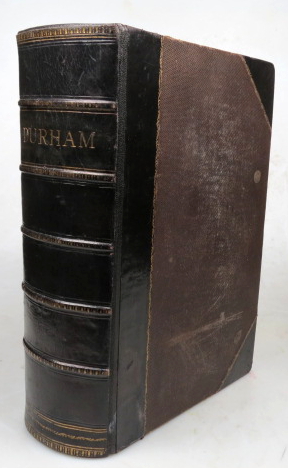 History, Topography, and Directory of the County Palatine of Durham Comprising a General Survey o...