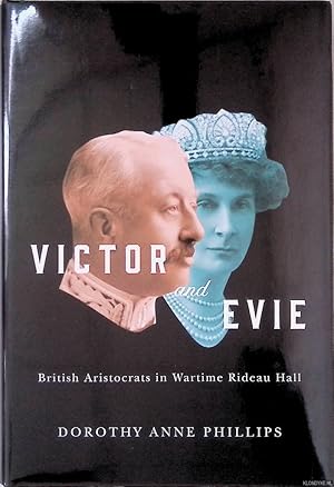 Bild des Verkufers fr Victor and Evie: British Aristocrats in Wartime Rideau Hall zum Verkauf von Klondyke